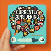 Podcast Currently Considering