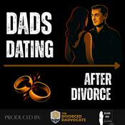 Podcast Dads Dating After Divorce