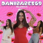 Podcast Danibabes69 The Podcast