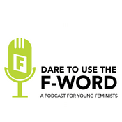 Podcast Dare to Use the F-Word