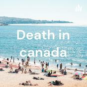 Podcast Death in canada