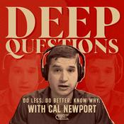 Podcast Deep Questions with Cal Newport