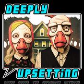 Podcast Deeply Upsetting