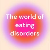Podcast The world of eating disorders