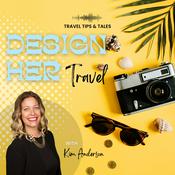 Podcast Design Her Travel: Tips & Inspiring Stories for Women and Solo Travelers