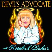 Podcast Devil's Advocate with Rosebud Baker