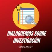 Podcast Dialoguemos sobre la importancia de la investigación