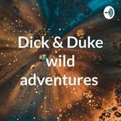 Podcast Dick & Duke wild adventures