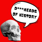 Podcast Dickheads of History