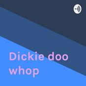 Podcast Dickie doo whop