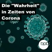 Podcast Die "Wahrheit" in Zeiten von Corona