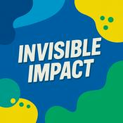 Podcast Invisible Impact