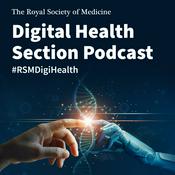 Podcast Digital Health Section Podcast- Royal Society of Medicine