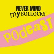 Podcast Never Mind My Bollocks