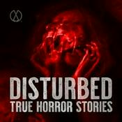 Podcast Disturbed: True Horror Stories