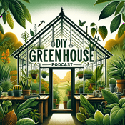 Podcast DIY Greenhouse Podcast