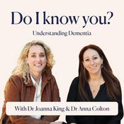 Podcast Do I Know You? Understanding Dementia