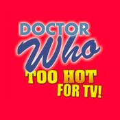 Podcast Doctor Who: Too Hot For TV