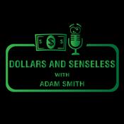 Podcast Dollars and Senseless with Adam Smith