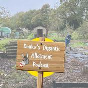 Podcast Donko’s Digantic Allotment Podcast