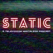 Podcast Static: A Television Nostalgia Podcast