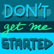 Podcast Don't Get Me Started