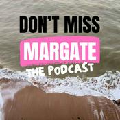 Podcast Don't Miss Margate - The Podcast