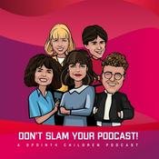 Podcast Don't Slam Your Podcast! A 2point4 Children Podcast