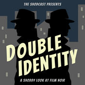 Podcast Double Identity: A Shoddy Look into Film Noir