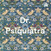 Podcast Dr. Psiquiatra