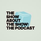 Podcast The Show About the Show: The Podcast