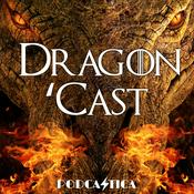 Podcast Dragon 'Cast: House of the Dragon & A Knight of the Seven Kingdoms