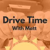 Podcast Drive Time with Matt