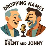 Dropping Names ...and other things