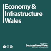 Podcast Economy & Infrastructure Wales