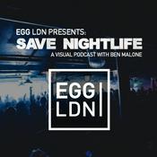Podcast Egg London Presents: Save Nightlife - A Podcast with Ben Malone