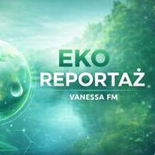 Podcast Eko Reportaż | Radio Vanessa FM