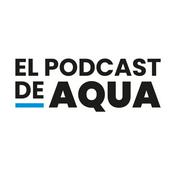 Podcast El Podcast de Aqua