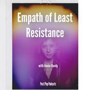 Podcast EMPATH OF LEAST RESISTANCE
