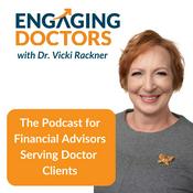 Podcast Engaging Doctors: The Podcast for Financial Advisors Who Work with Doctor Clients