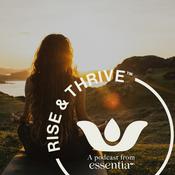 Podcast Essentia: Rise & Thrive