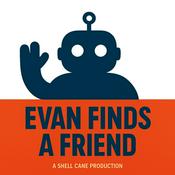 Podcast Evan Finds a Friend