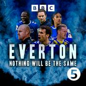 Podcast Everton: Nothing Will Be The Same