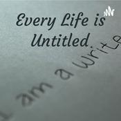 Podcast Every Life is Untitled