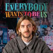 Podcast Everybody Wants To Be Us