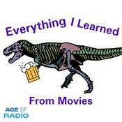 Podcast Everything I Learned From Movies