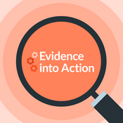 Podcast Evidence into Action