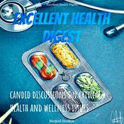 Podcast Excellent Health Digest