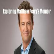 Podcast Exploring Matthew Perry's Memoir