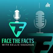 Podcast Face The Facts With Kellie Vaughan